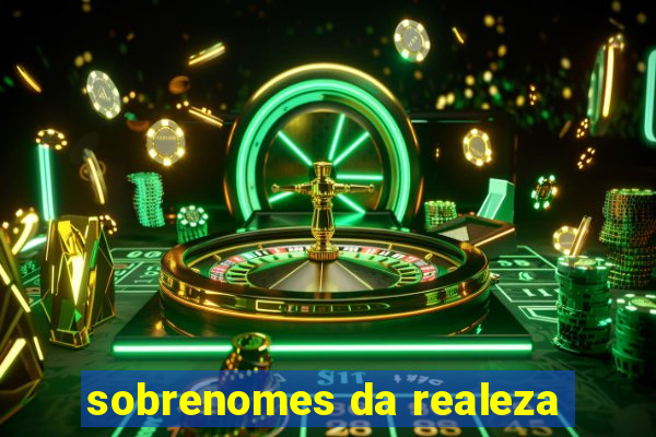 sobrenomes da realeza